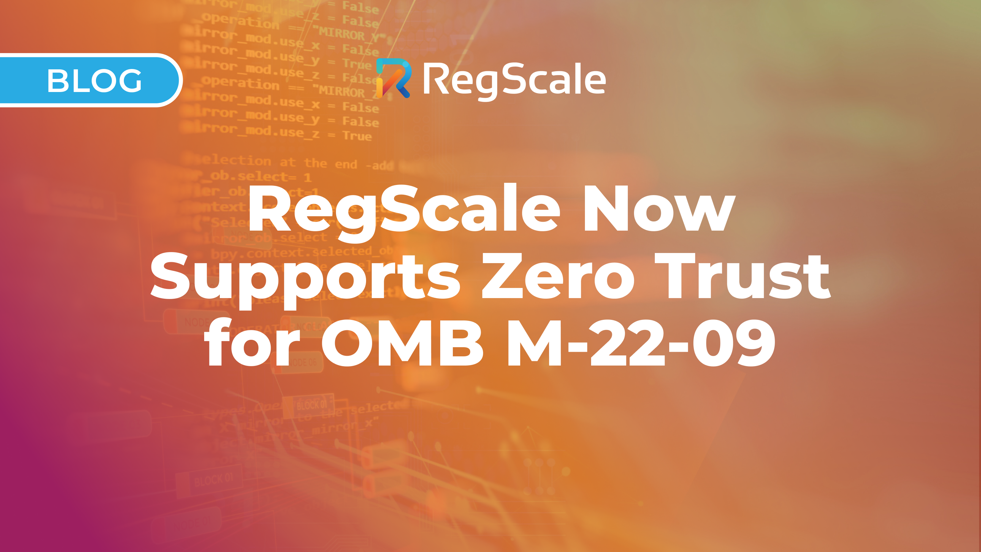 RegScale Now Supports Zero Trust for OMB M-22-09