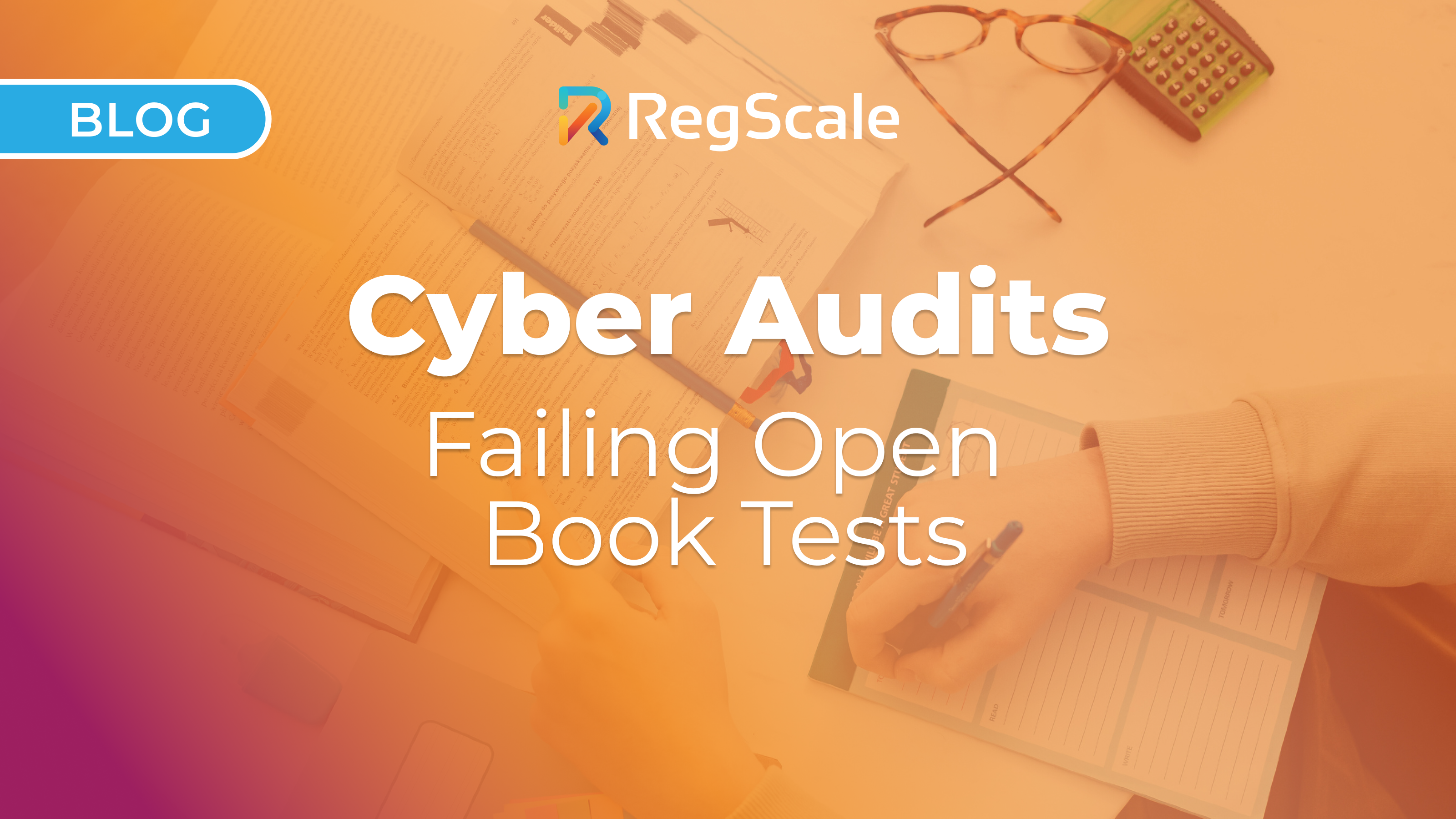 Cyber Audits – Failing Open Book Tests