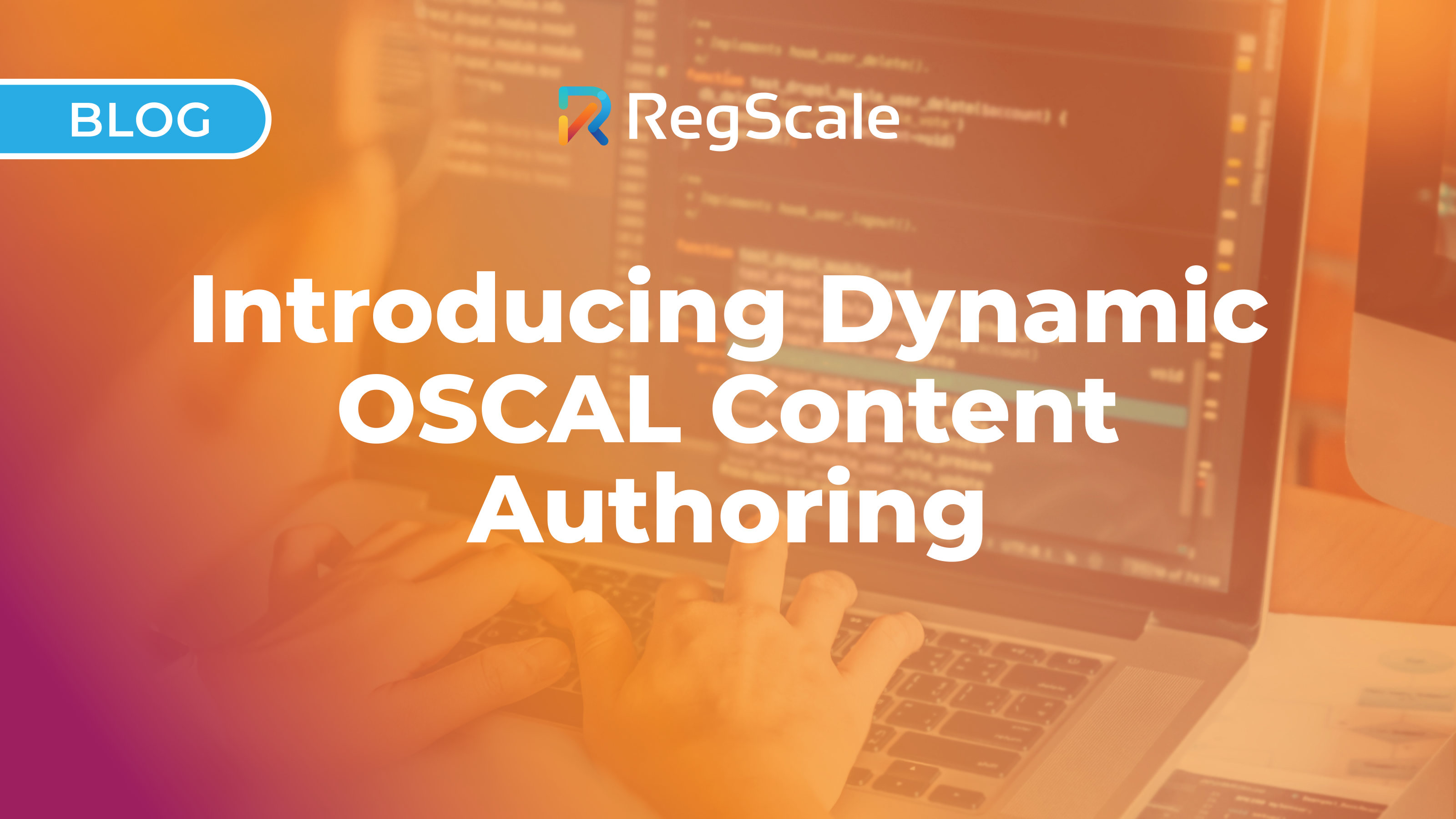 Introducing Dynamic OSCAL Content Authoring