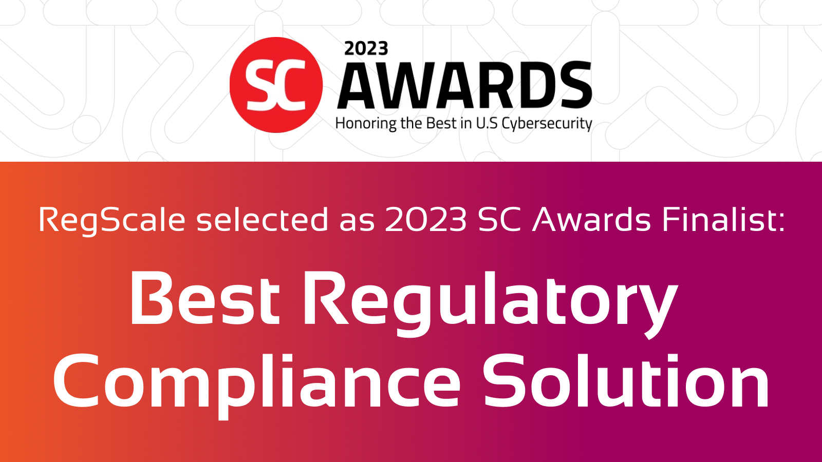 RegScale was Selected as SC Media 2023 Excellence Award Finalist in the Best Regulatory Compliance Solution Category
