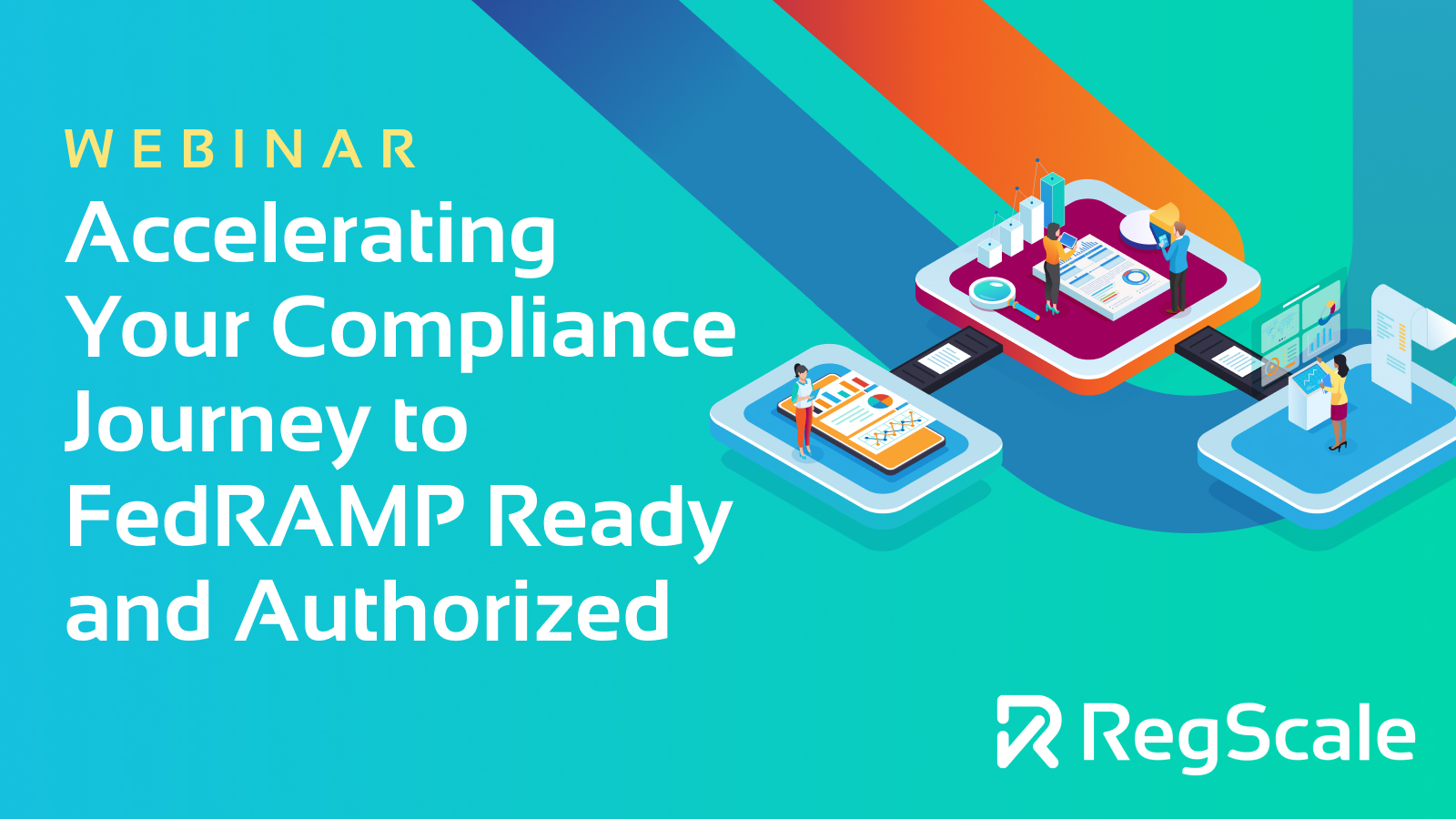 LP-Webinar_ Accelerating Your Compliance Journey to FedRAMP Ready and Authorized