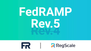 FedRAMP Rev. 5 Baselines Are Here, Now What? | RegScale