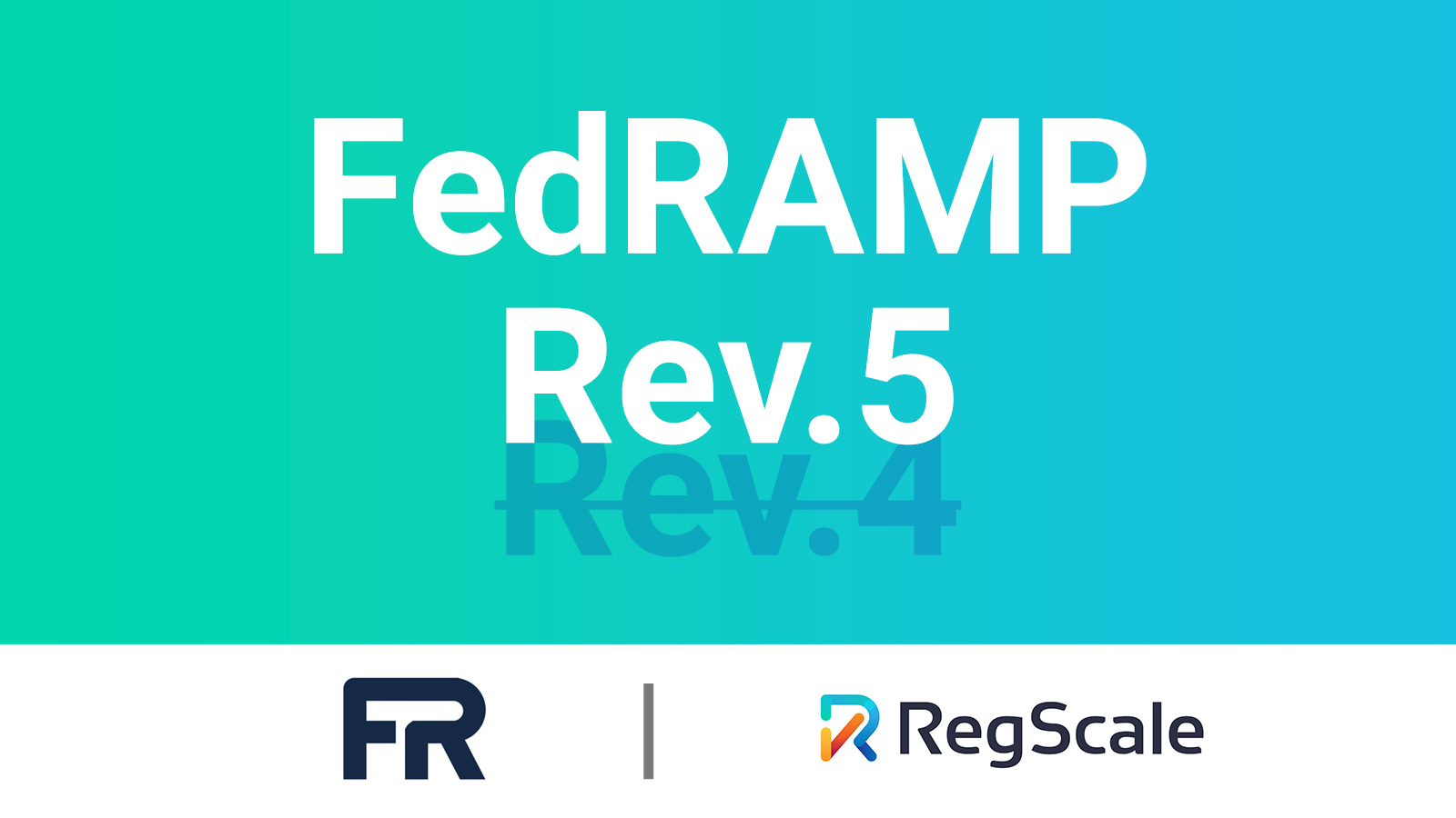 FedRAMP Rev. 5 Baselines are Here, Now What?