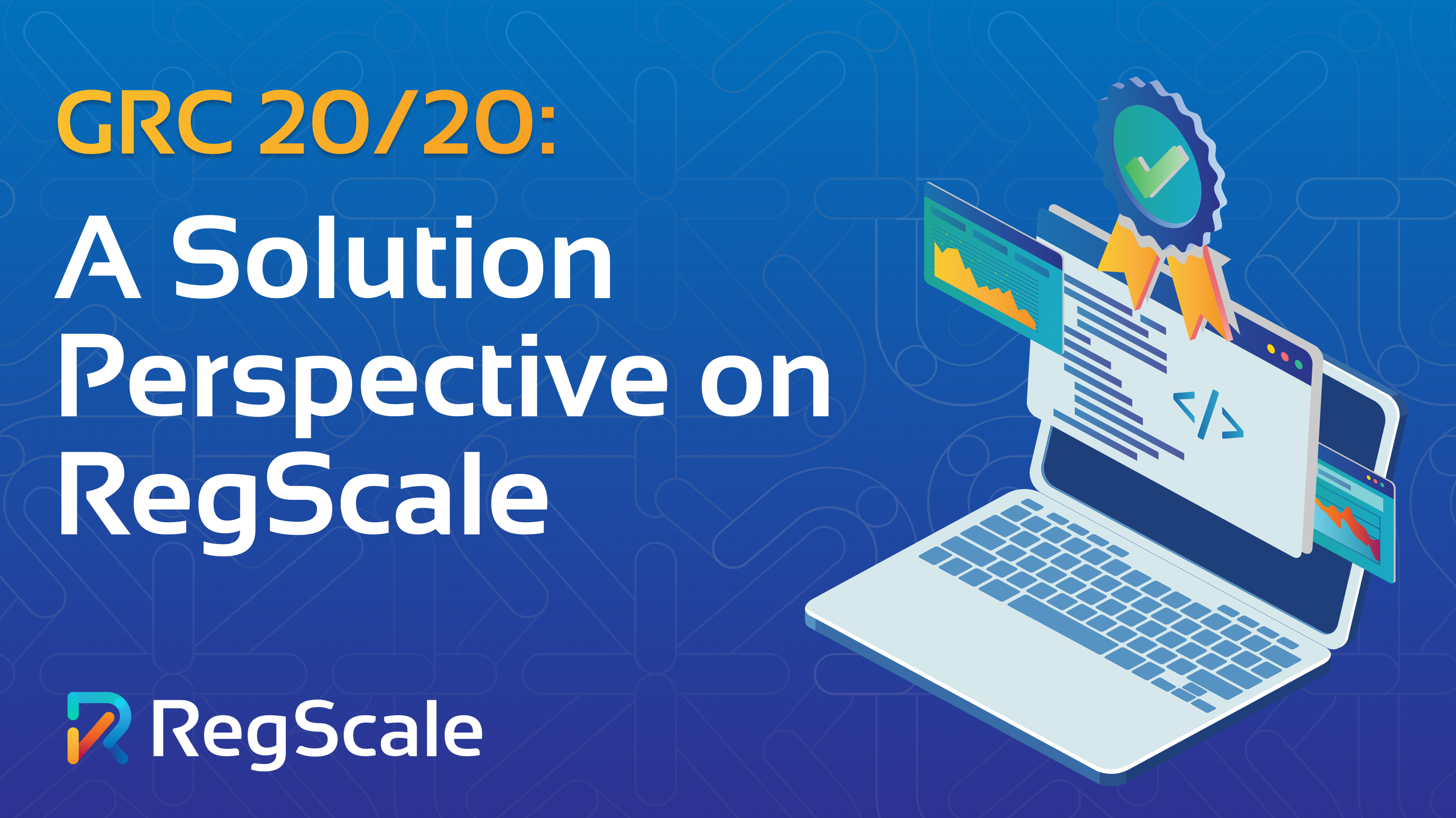 GRC 20-20: A Solution Perspective on RegScale