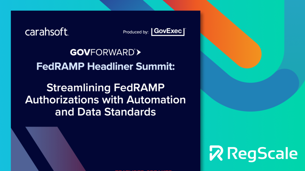 Streamlining FedRAMP Authorizations with Automation & Data Standards RegScale
