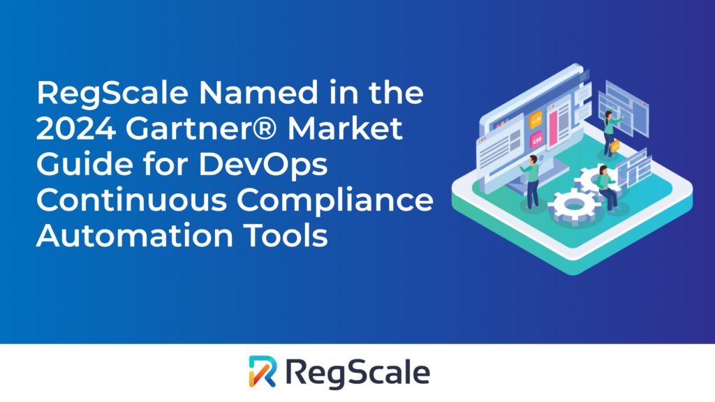 RegScale Named in the 2024 Gartner® Market Guide for DevOps Continuous Compliance Automation Tools