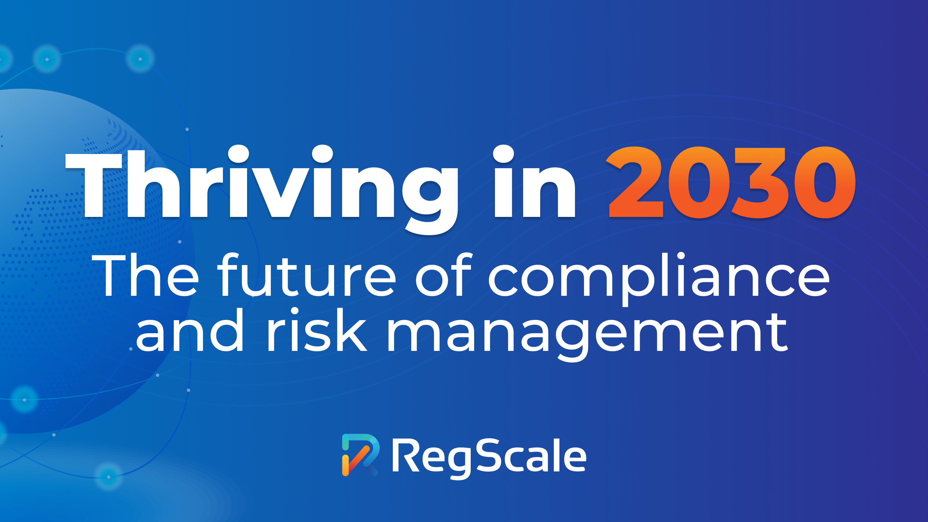Thriving in 2030: The future of compliance and risk management