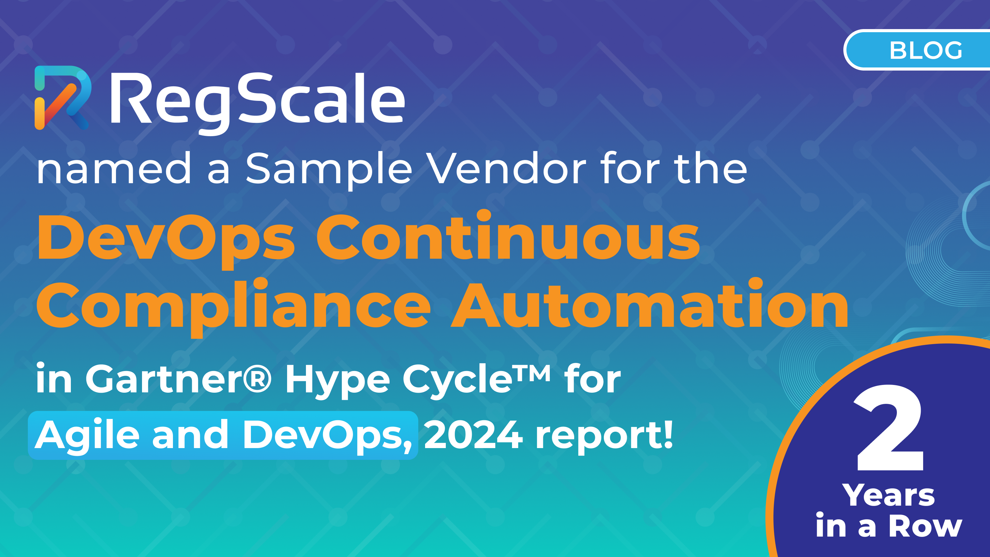 RegScale named a Sample Vendor for DevOps Continuous Compliance Automation category in the Gartner® Hype Cycle™ for Agile and DevOps, 2024 report