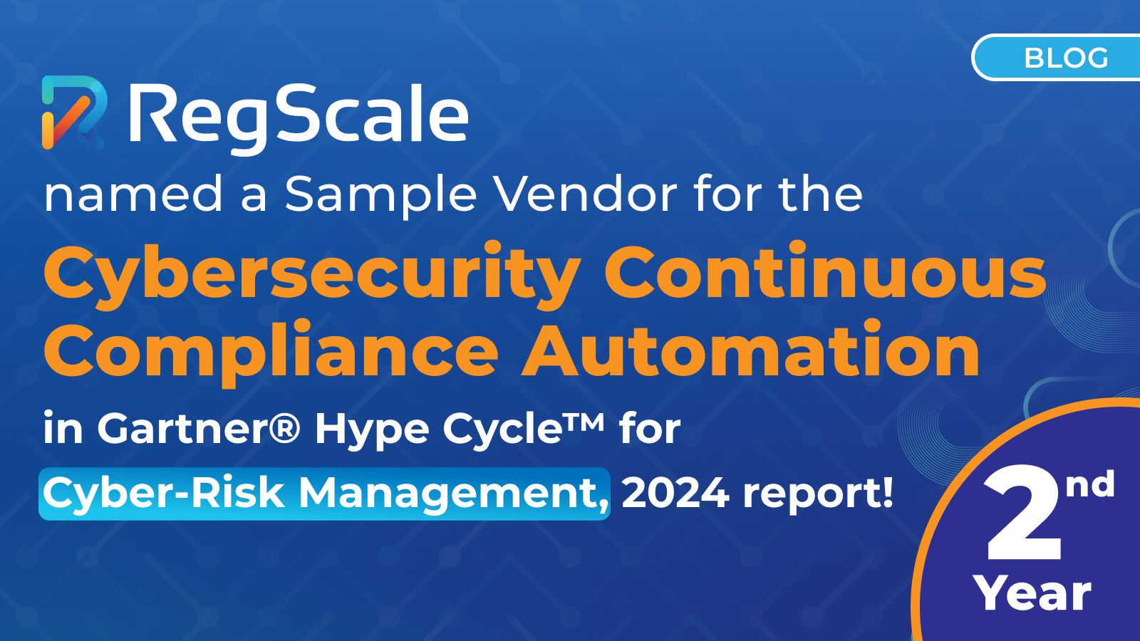 RegScale Recognized as a Sample Vendor for Cybersecurity Continuous Compliance Automation category in the Gartner® Hype Cycle™ for Cyber-Risk Management, 2024 report