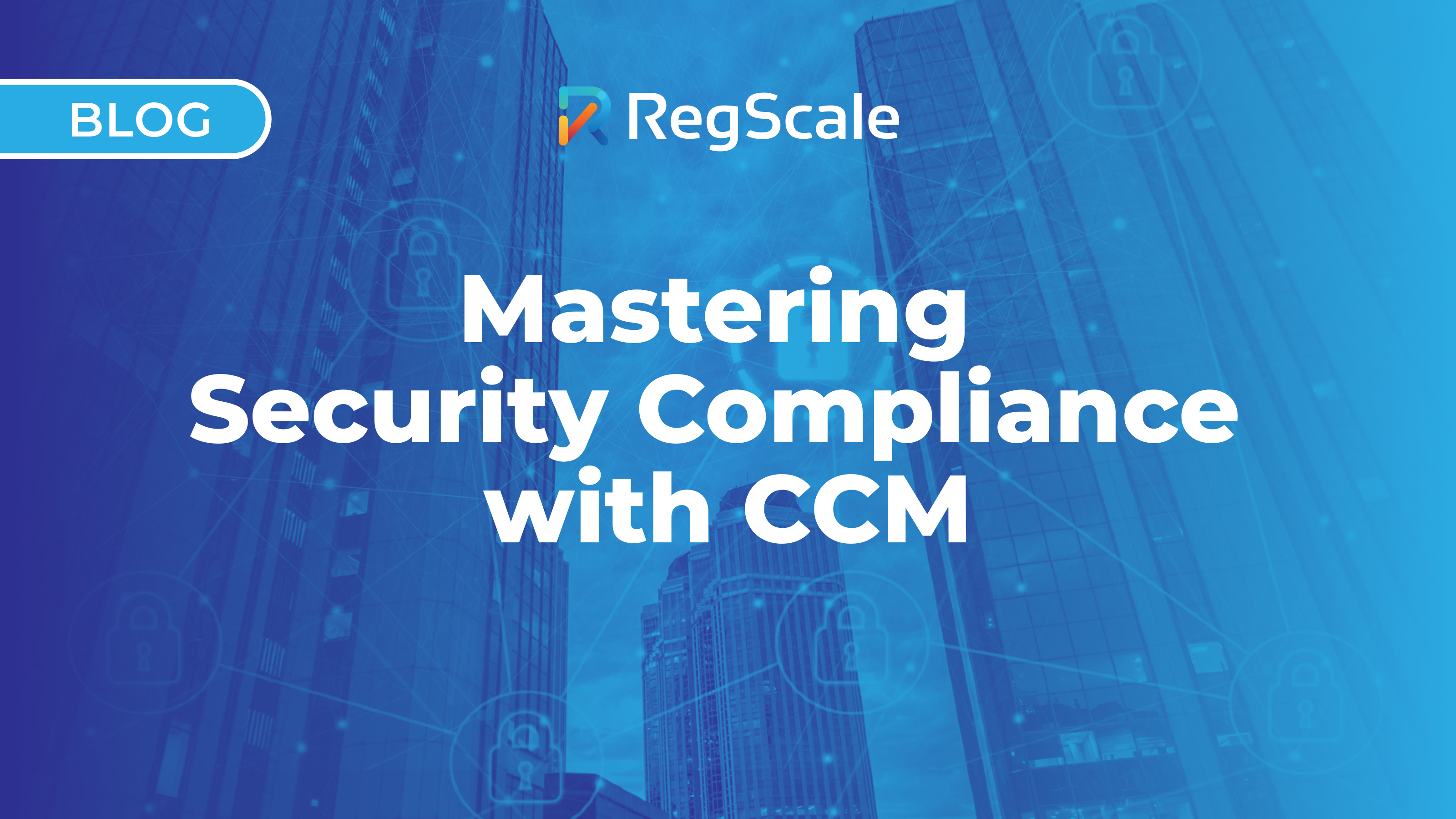 Mastering Security Compliance with CCM