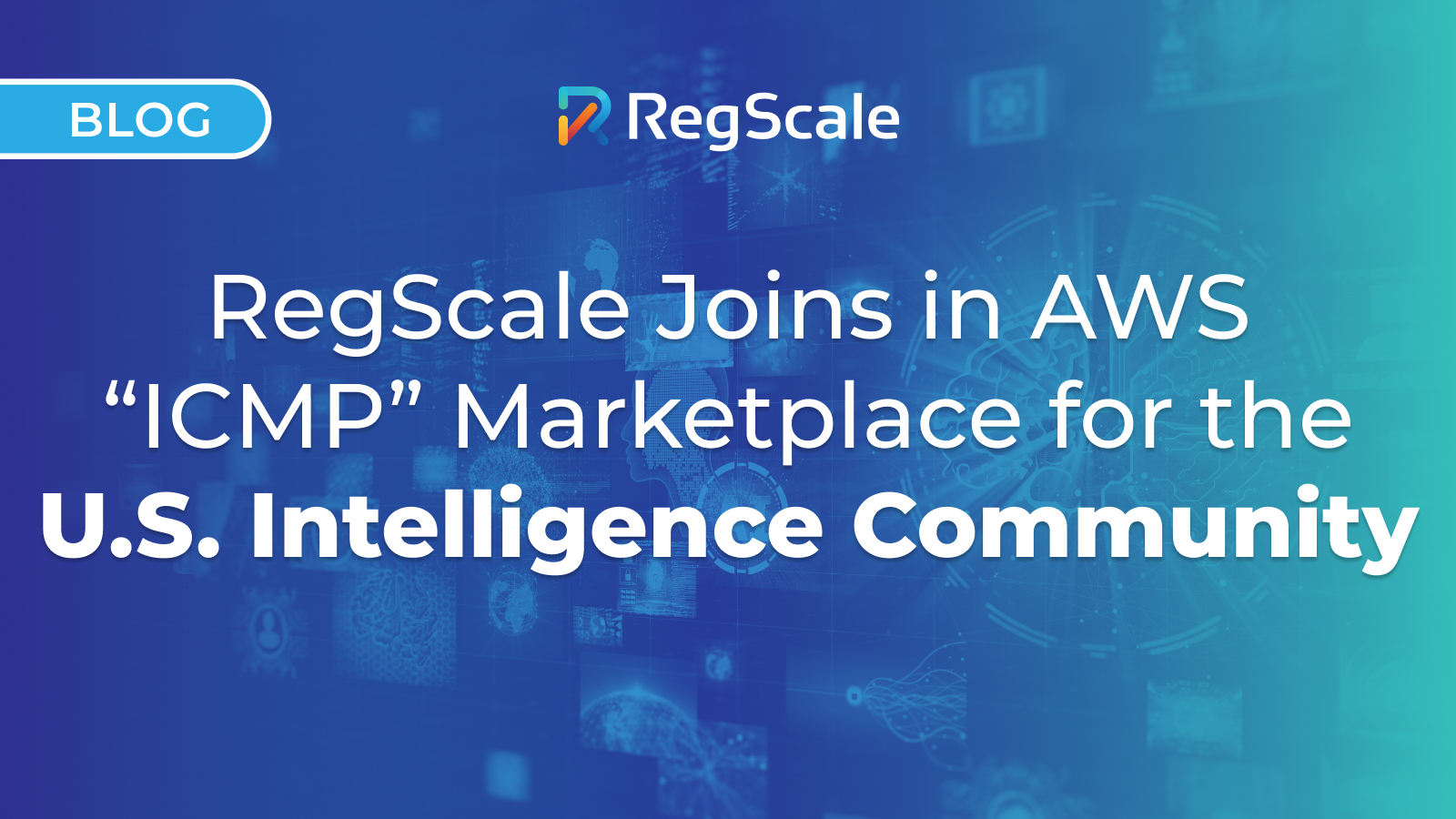 RegScale Joins in AWS "ICMP" Marketplace for the U.S. Intelligence Community