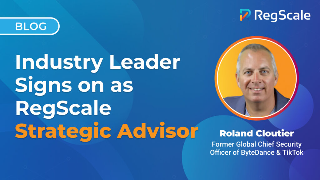 Renowned Global Tech & Security Leader Roland Cloutier Joins RegScale as Solution Advisor