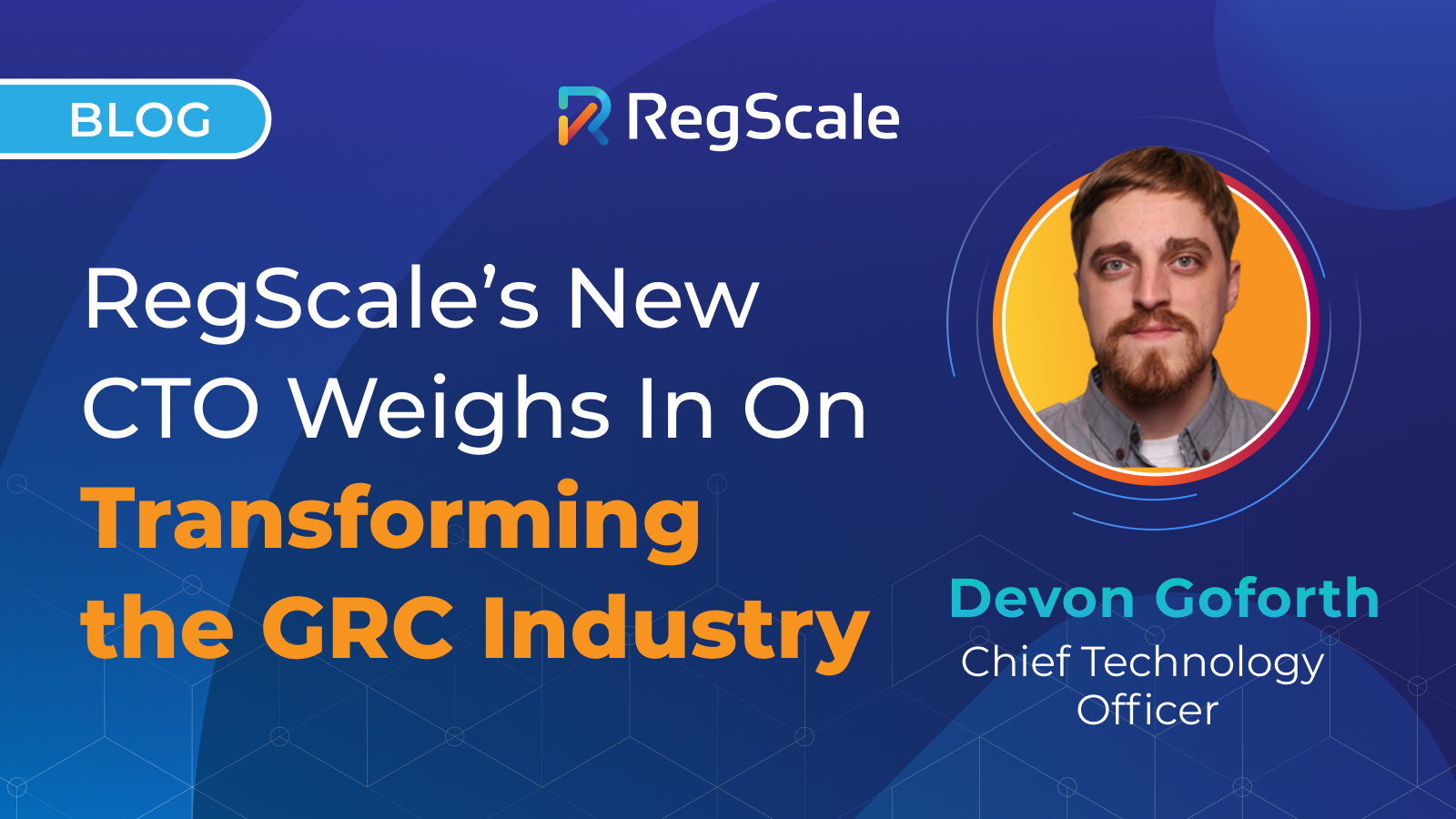 RegScale's New CTO Weighs In On Transforming the GRC Industry