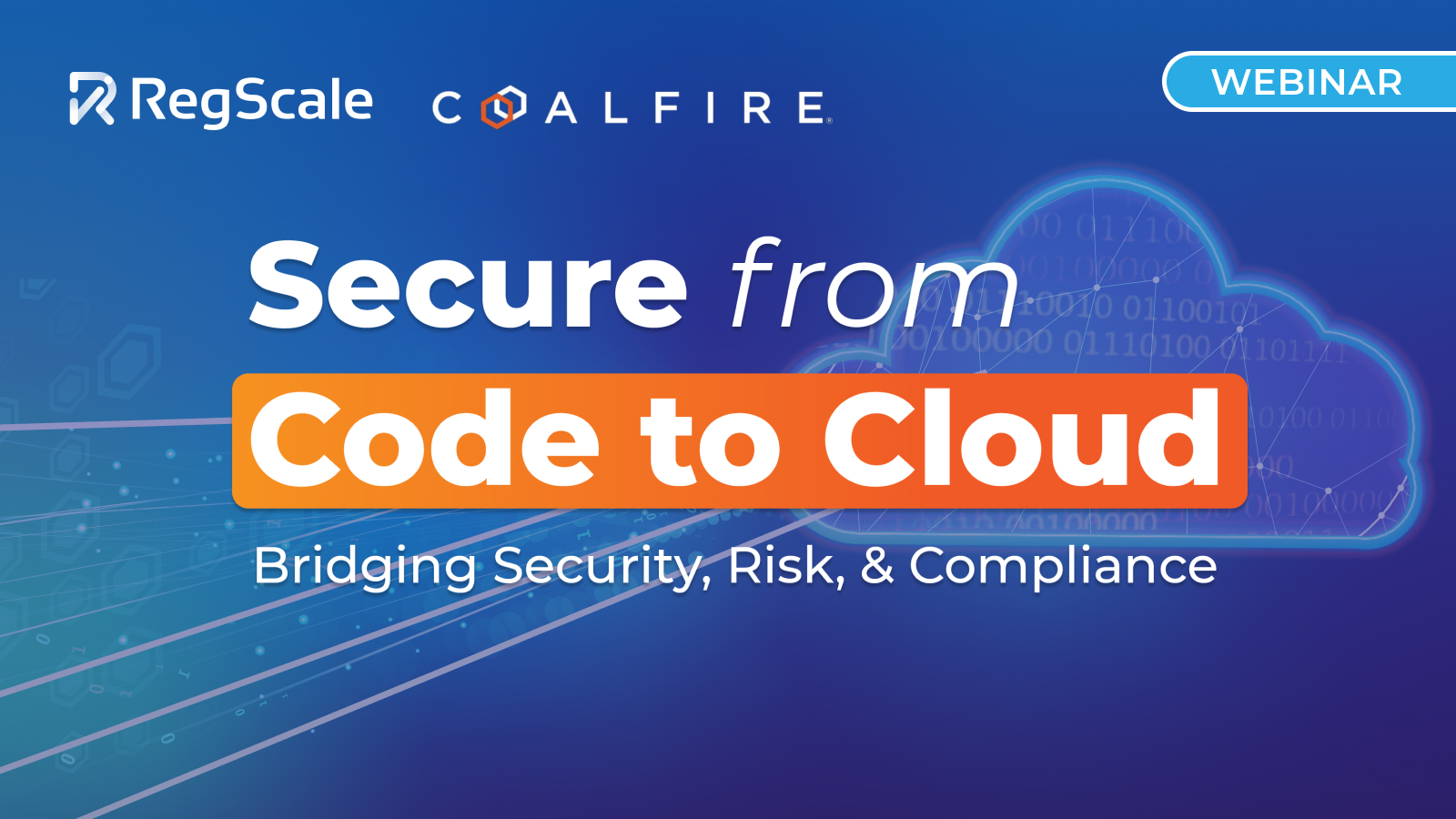 Secure from Code to Cloud: How to Bridge Security, Risk, and Compliance webinar