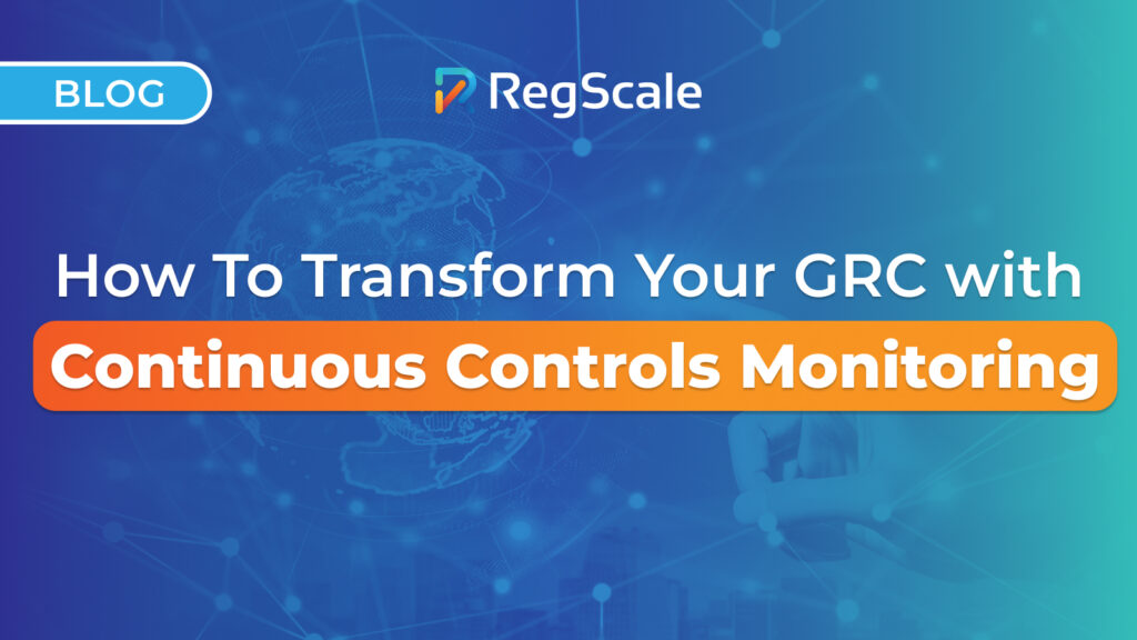 How To Transform Your GRC with Continuous Controls Monitoring