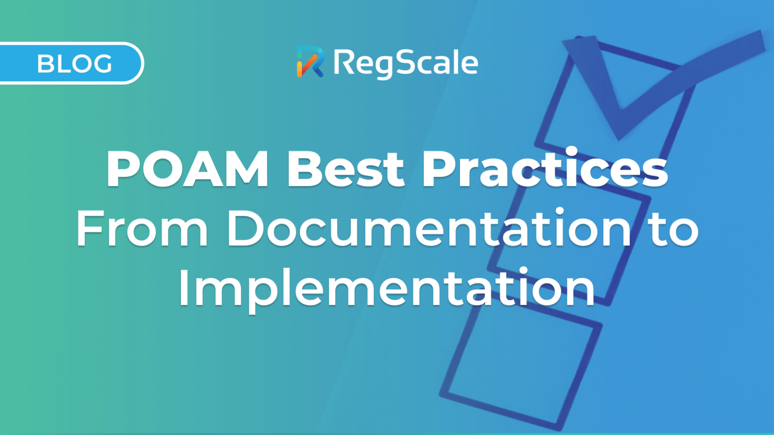 POAM Best Practices: From Documentation to Implementation | RegScale