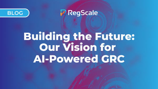 Building the Future: Our Vision for AI-Powered GRC