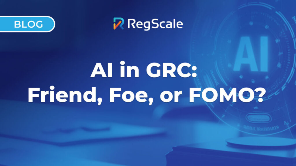 AI in GRC: Friend, Foe, or FOMO