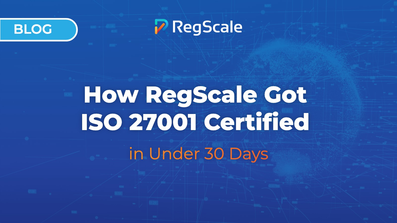 How RegScale Got ISO 27001 Certified in Under 30 Days