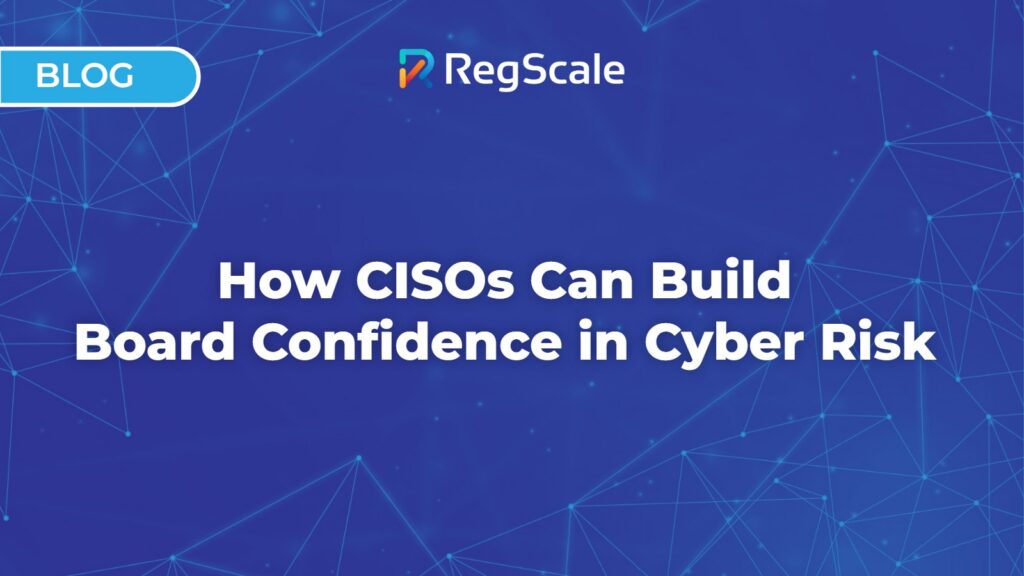 How CISOs Can Build Board Confidence in Cyber Risk