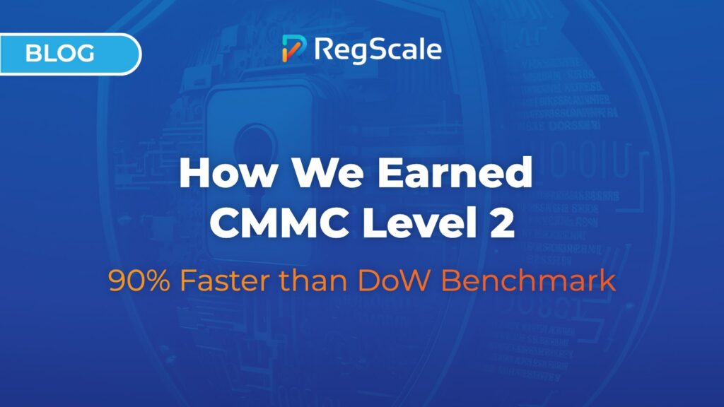 How We Earned CMMC Level 2 by Operating Securely 90% Faster